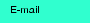 e-mail me
