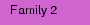 Family 2